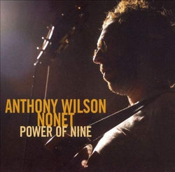 Anthony Wilson Nonet ‎– Power Of Nine