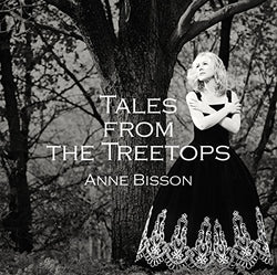 Anne Bisson ‎– Tales From The Treetops